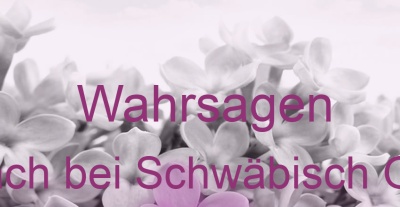 Wahrsagen Eschach bei Schwäbisch Gmünd | Top-Experten für Kartenlegen, Wahrsagen, Hellsehen, Zukunftsdeutung.